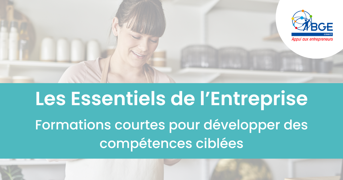 Formations les Essentiels de l’Entreprise : développer les compétences ciblées du chef d'entreprise - avec BGE Sud-Ouest